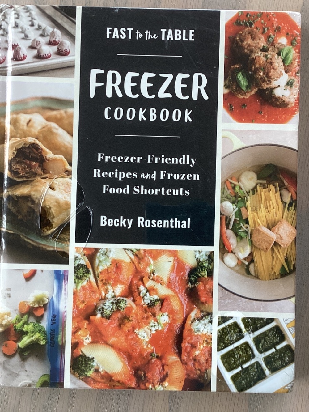 Fast to the Table Freezer Cookbook by Becky Rosenthal